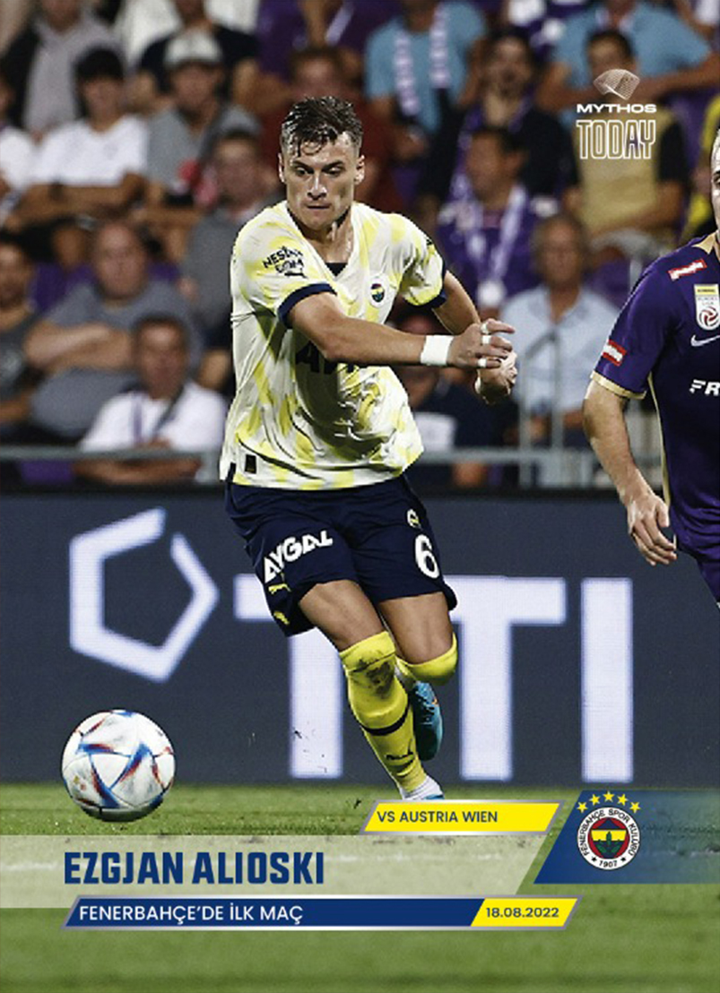 EZGJAN ALIOSKI / Fenerbahçe'de İlk Maç - Mythos Cards